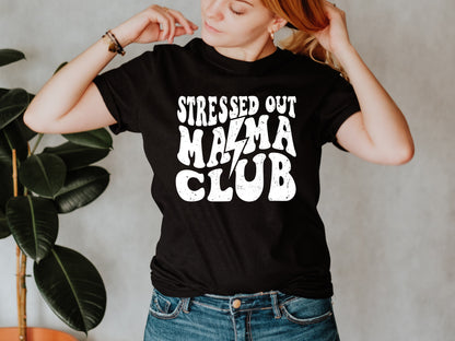 Stressed out Moms Club Unisex Fit T-Shirt, Adult Sizes S-4XL