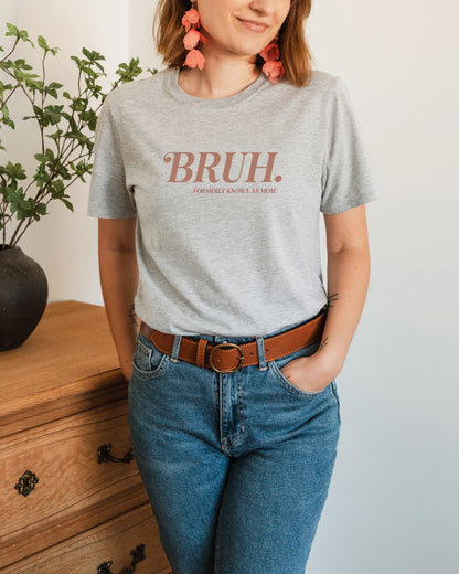 Bruh Formally Known as Mom, Unisex Fit T-Shirt, Adult Sizes S-4XL