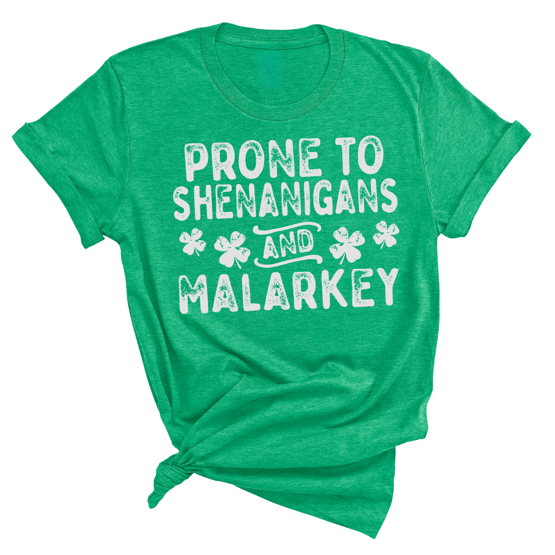 Prone to Shenanigans and Malarky Unisex T-Shirt, ADULT Sizing PRE-ORDER by 3/1