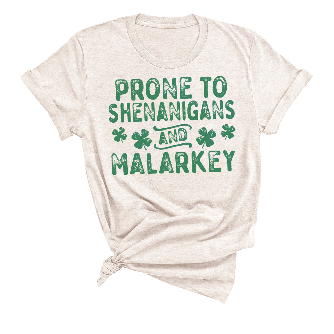 Prone to Shenanigans and Malarky Unisex T-Shirt, ADULT Sizing PRE-ORDER by 3/1