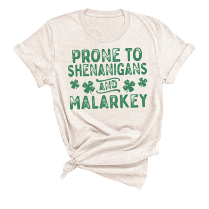 Prone to Shenanigans and Malarky Unisex T-Shirt, ADULT Sizing PRE-ORDER by 3/1