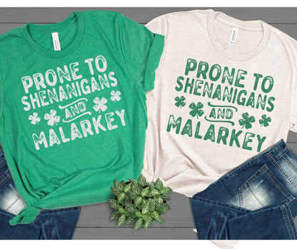 Prone to Shenanigans and Malarky Unisex T-Shirt, ADULT Sizing PRE-ORDER by 3/1