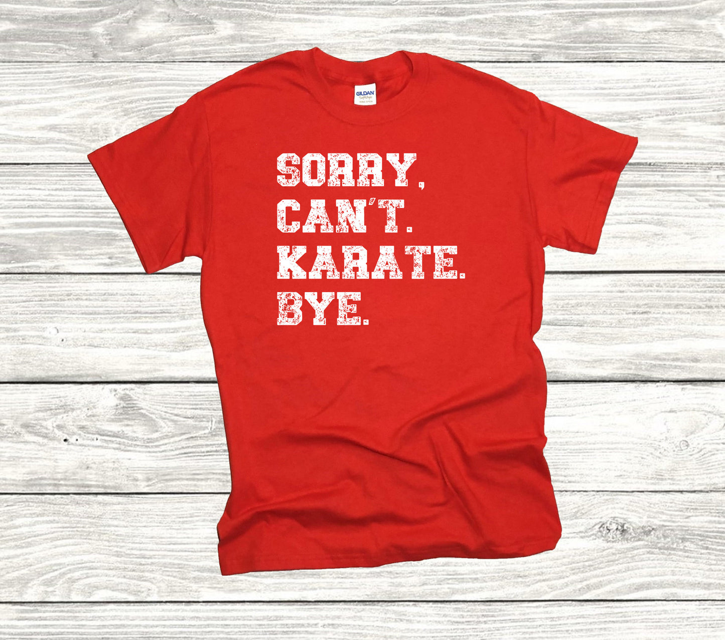 Sorry. Cant. Karate. Bye Unisex T-Shirt, Youth + Adult Sizes