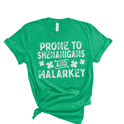 Prone to Shenanigans and Malarky Unisex T-Shirt, ADULT Sizing PRE-ORDER by 3/1