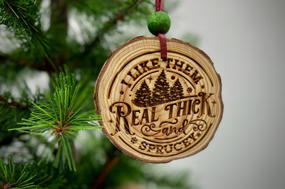 Real Thick and Sprucey Engraved Christmas Ornament made of Natural Pine, Farmhouse Holiday Aesthetic meets 90's Nostalgia Playful Style