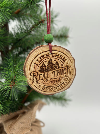 Real Thick and Sprucey Engraved Christmas Ornament made of Natural Pine, Farmhouse Holiday Aesthetic meets 90's Nostalgia Playful Style