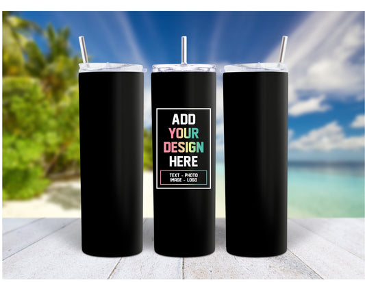 Custom Design Tumbler - Make It Yours - Design with me - 20 oz. Skinny Tumbler