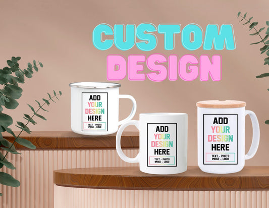 Custom Design Mug - Any design or photos. Personalized Ceramic 11oz, Ceramic 15 Oz. with Bamboo Lid, or 12-ounce enamel camp mug. Great gift