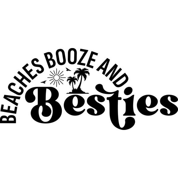 Beaches Booze Besties  SVG  Thumbnail